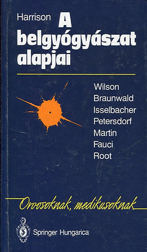 Harrison, Dr. Feh�r J�nos (ford.), Dr. L�ng Istv�n (ford.), Dr. Keller L�szl� (lektor) - A belgy�gy�szat alapjai - Orvosoknak, medikusoknak