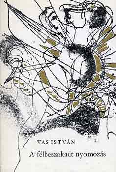 Vas Istv�n - A f�lbeszakadt nyomoz�s