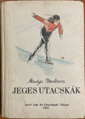 Marija ISzakova - Jeges utacskák (korcsolyás könyv)