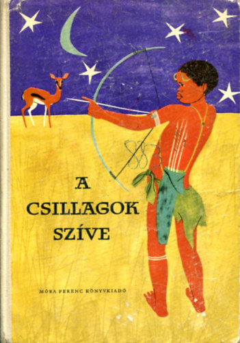 Ortutay Gyula (szerk.) - A csillagok szíve (Népek meséi)