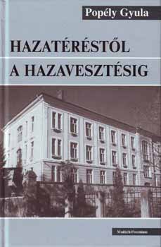 Pop�ly Gyula - Hazat�r�st�l a hazaveszt�sig