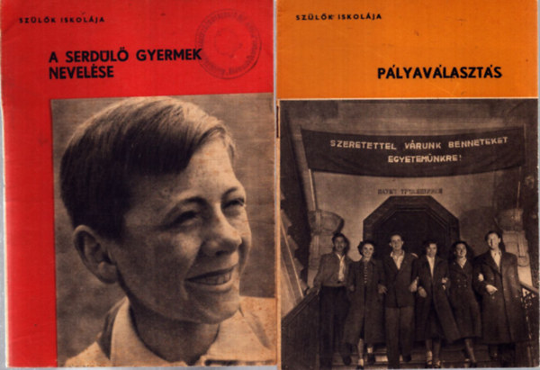 Nincs feltntetve - 2 db a Szlk iskolja sorozatbl: A serdl gyermek nevelse - Plyavlaszts