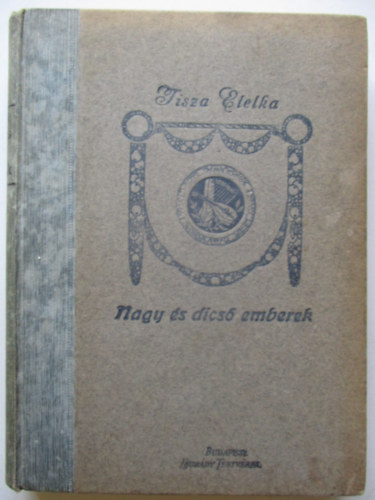 Tisza Etelka - Nagy s dics emberek