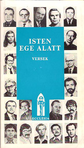 Csand Bla (szerk.) - Isten ege alatt (hsz katolikus klt ktszz verse)