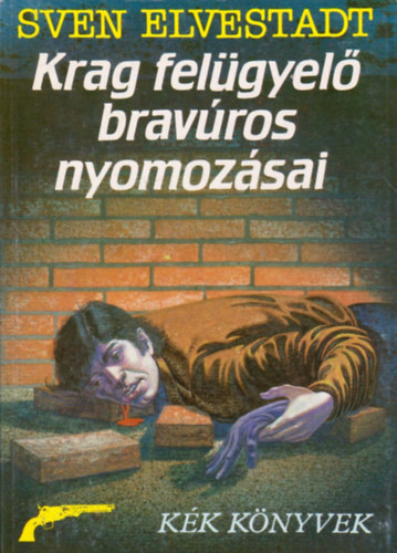 Sven Elvestadt - Krag felgyel bravros nyomozsai