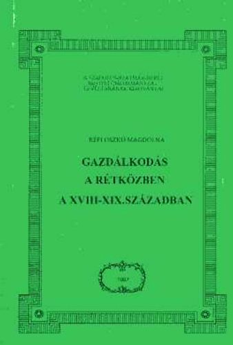 Rfi Oszk Magdolna - Gazdlkods a Rtkzben a XVIII-XIX. szzadban