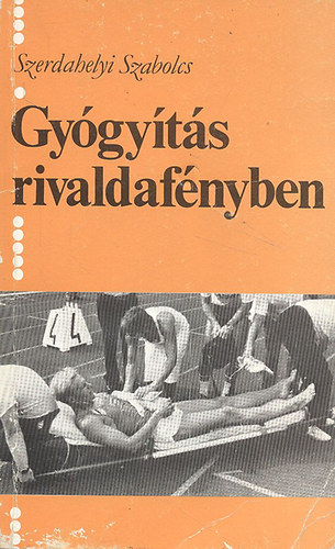 Szerdahelyi Szabolcs (szerk.) - Gy�gy�t�s rivaldaf�nyben