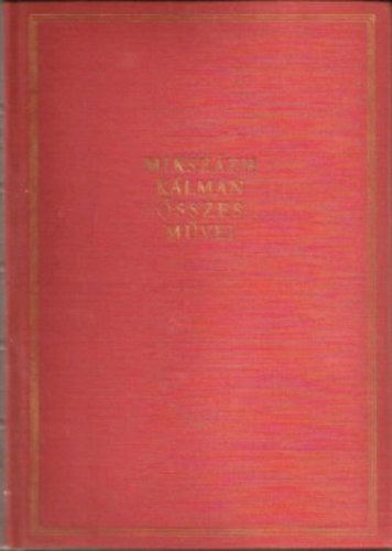 Mikszáth Kálmán; Bisztray Gyula-Király István (Szerk.) - Mikszáth Kálmán összes művei 51. Cikkek és karcolatok I. 1869-1874