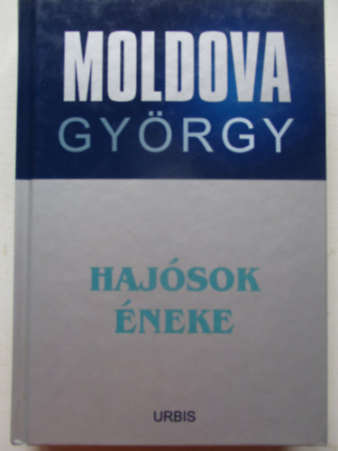 Moldova Gy�rgy - Haj�sok �neke