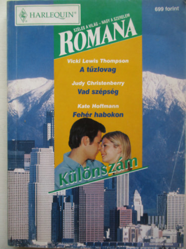 Vicki Lewis Thompson, Judy Christenberry, Kate Hoffmann - Romana kükönszám 2001/6 A tűzlovag-Vad szépség-Fehér habokon