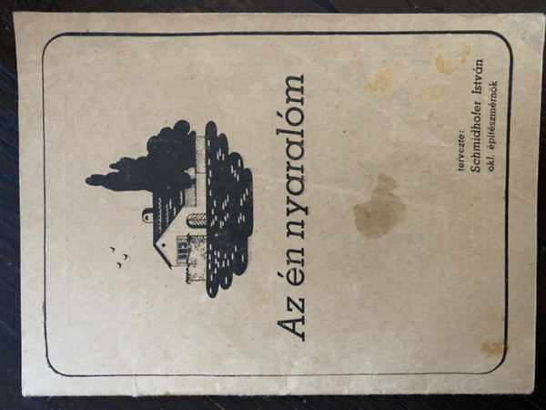 Schmidhofer Istvn - Az n nyaralm - tervezte Schmidhofer Istvn okleveles ptszmrnk - 1944 - Ritka!