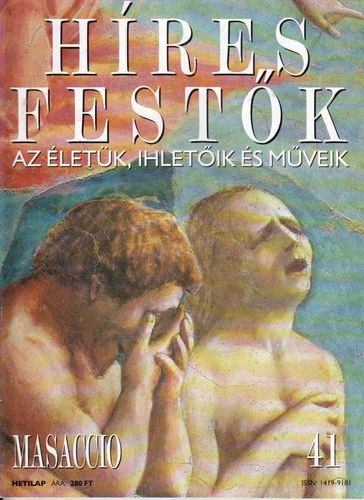 Stephen Rose (szerk.) - H�res fest�k (Az �let�k, ihlet�ik �s m�veik) 41. sz�m - Masaccio