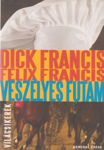 Dick Francis; Felix Francis - Veszlyes futam (Vilgsikerek)
