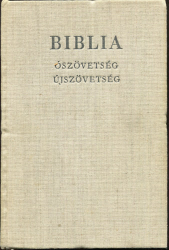 Szent Istv�n T�rsulat - Biblia (�sz�vets�gi �s �jsz�vets�gi Szent�r�s)