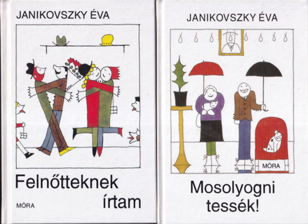 Janikovszky �va - 2 db Janikovszky �va k�nyv: Feln�tteknek �rtam + Mosolyogni tess�k!