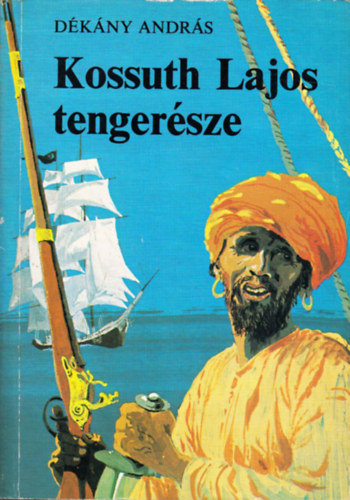 Dékány András - Kossuth Lajos tengerésze