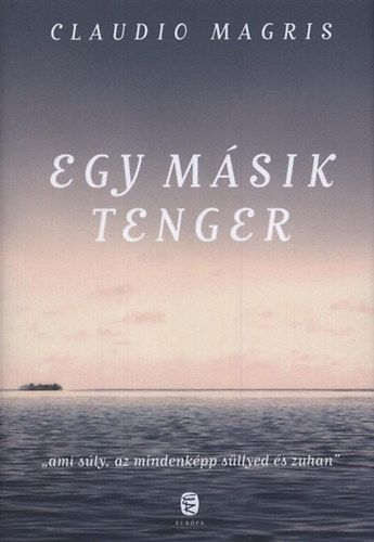 Claudio Magris - Egy m�sik tenger