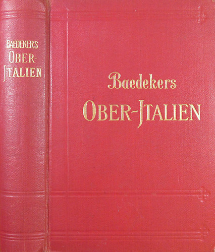 Karl Baedeker - Oberitalien mit Ravenna, Florenz und Pisa. Handbuch fr Reisende