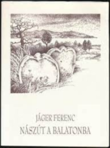 J�ger Ferenc - N�sz�t a Balatonba