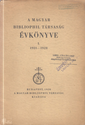 Magyar Bibliofil Társaság - A Magyar Bibliophil Társaság Évkönyve I. 1921-1928