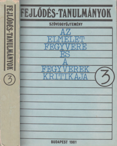 SZERZ Jean-Paul Sartre - Fejlds-tanulmnyok 3. SZVEGGYJTEMNY - AZ ELMLET FEGYVERE S A FEGYVEREK KRITIKJA - IDEOLGUSOK S FILOZFUSOK A HARMADIK VILGBL