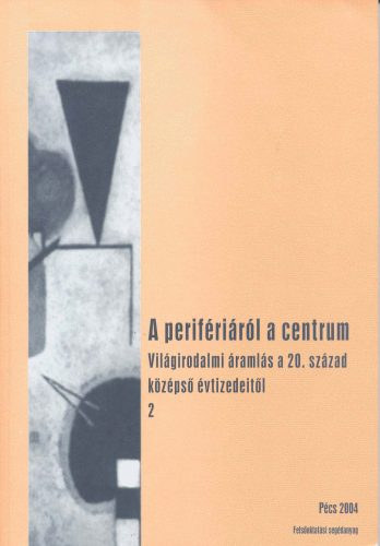 A perif�ri�r�l a centrum 2. Vil�girodalmi �raml�s a 20. sz�zad k�z�ps� �vtizedeit�l