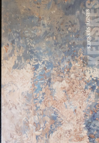 Kecskés Ágnes (szerk.) - Kecskés Ágnes-Életműkatalógusa