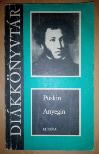 Alekszandr Szergejevics Puskin (?. ?. ??????), Pintr Lszl (szerk.), prily Lajos (ford.) - Anyegin (??????? ??????) - prily Lajos fordtsban; Dikknyvtr