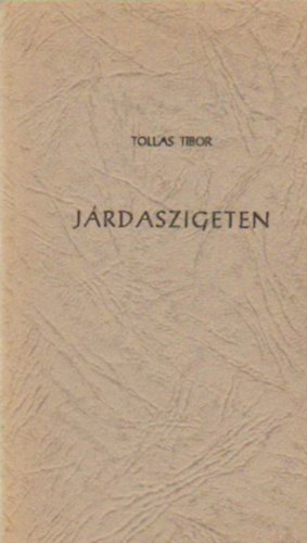 Tollas Tibor - J�rdaszigeten