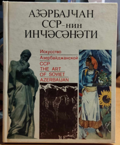 M. Nadjafov, L. Zinger - The Art of Soviet Azerbaijan