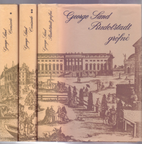 George Sand - Consuelo I-II. + Rudolstadt gr�fn� (2 m�, h�rom k�tetben)