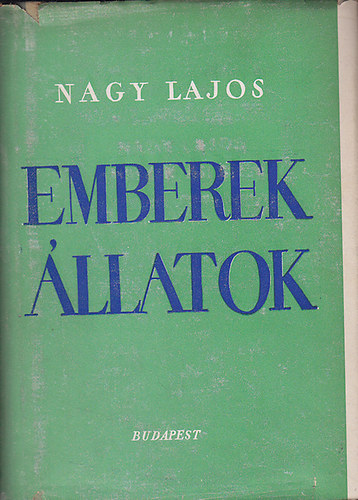 Nagy Lajos - Emberek, llatok