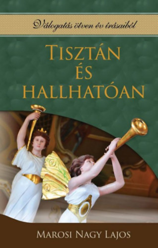 Marosi Nagy Lajos - Tisztn s hallhatan