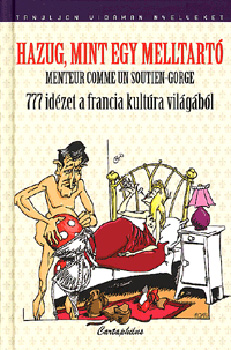 Takcs M. Jzsef (szerk.) - Hazug, mint egy melltart - Menteur comme un soutien-gorge