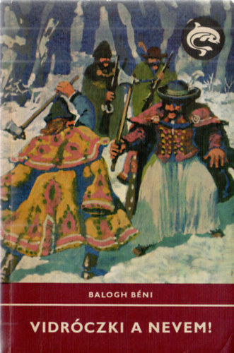 Balogh B�ni - Vidr�czki a nevem! (Delfin k�nyvek)