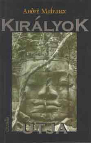 André Malraux - Királyok Útja
