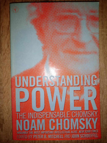 John Schoeffel, Peter R. Mitchell - Understanding Power: The Indispensable Chomsky (The New Press)