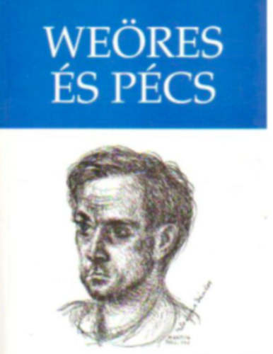 Tsks Tibor (szerk.) - Weres s Pcs - Vallomsok, dokumentumok, emlkek