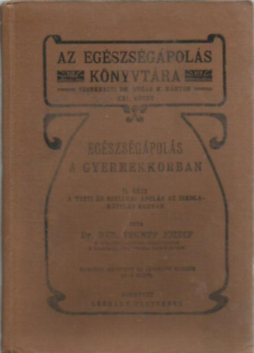 Dr. MED. Trumpp Jzsef - Egszsgpols a gyermekkorban II. rsz