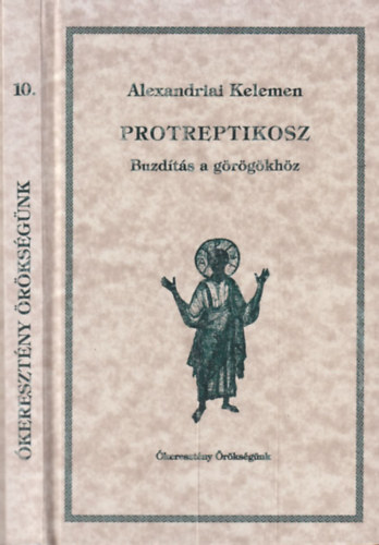 Alexandriai Kelemen - Protreptikosz - Buzd�t�s a g�r�g�kh�z