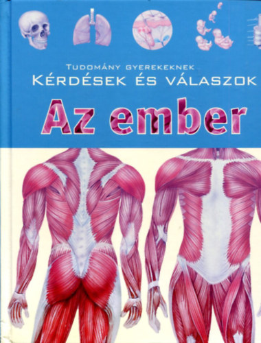 Naumann & G�bel - Az ember (Tudom�ny gyerekeknek - k�rd�sek �s v�laszok)