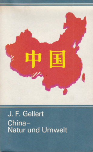 J. F. Gellert - China - Natur und Umwelt (Kína - német nyelvű)