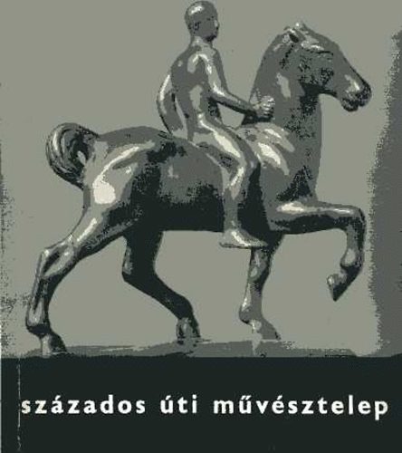 Csap Erzsbet-Elischer Brigitt - Szzados ti mvsztelep