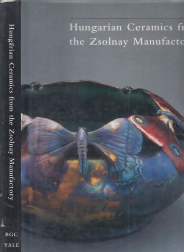 Csenkey va, Steinert gota - Hungarian Ceramics from the Zsolnay