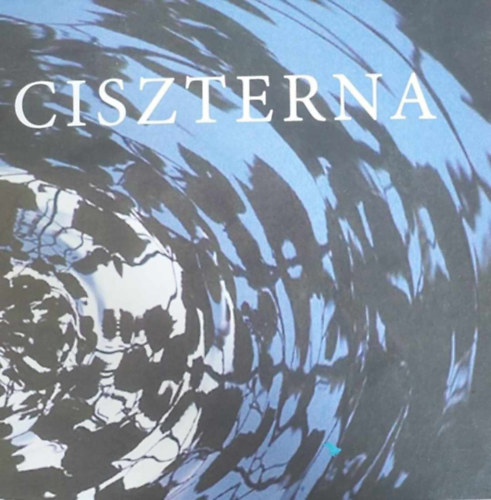 Kovcs Pter Balzs (szerk.) - Ciszterna (Ndor Galria)