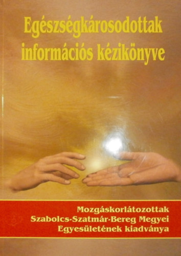 Dr. Barta Krisztina (szerk.) - Eg�szs�gk�rosodottak inform�ci�s k�zik�nyve