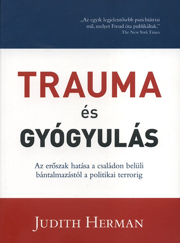 Judith Herman - Trauma és gyógyulás