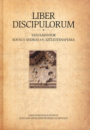 Kovcs Zsolt (szerk.); Sarkadi Nagy Emese (szerk.); Weisz Attila (szerk.) - Liber Discipulorum