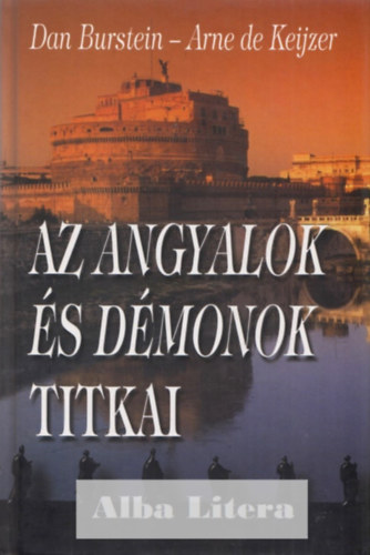 Dan Burstein; Arne de Keijzer; szerk. - Az Angyalok és démonok titkai