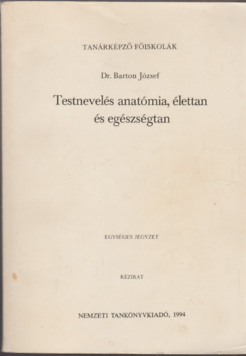 dr. Barton J�zsef - Testnevel�s anat�mia, �lettan �s eg�szs�gtan